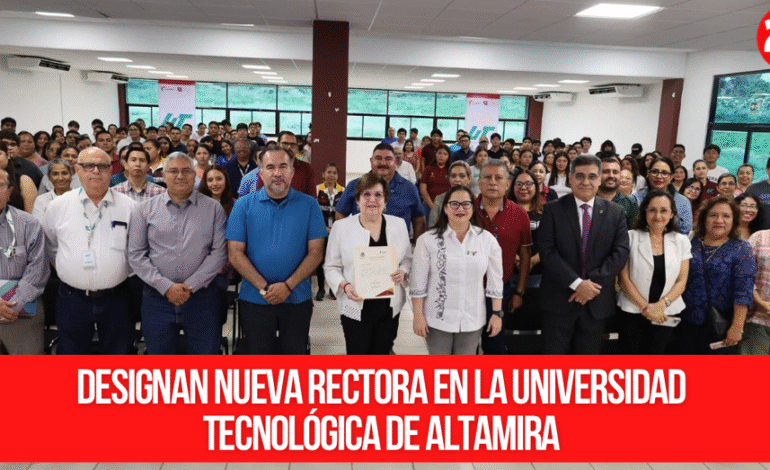 Designan nueva rectora en la Universidad Tecnológica de Altamira