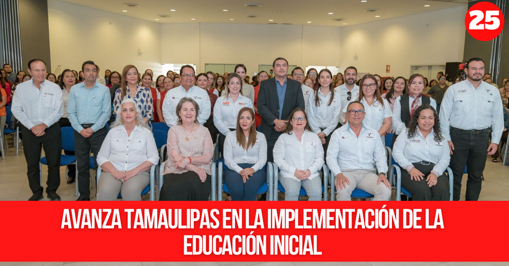 Avanza Tamaulipas en la implementación de la Educación Inicial