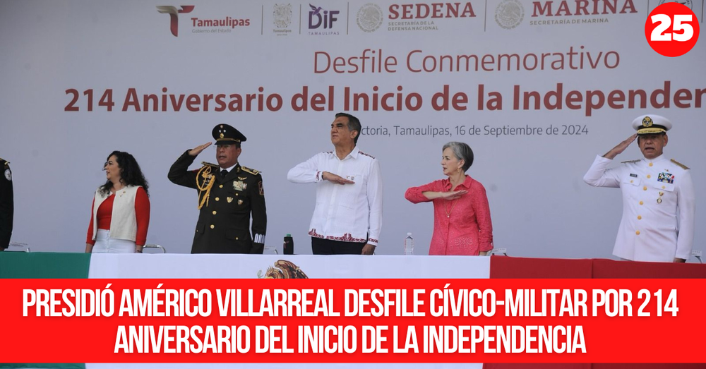 Presidió Américo Villarreal desfile cívico-militar por 214 aniversario del inicio de la independencia