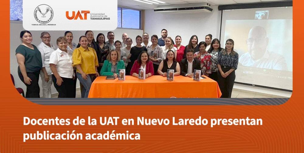 Docentes de la UAT en Nuevo Laredo presentan publicación académica